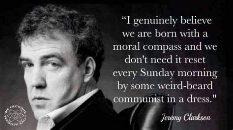 Do not cruise through red lights. Jeremy Clarkson | Atheist quotes, Atheism, Moral compass