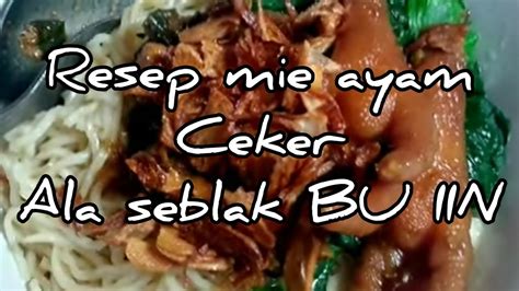 Bagian yang dinikmati dari ceker adalah tekstur kulit yang mudah untuk dimakan. Resep cara buat mie ayam ceker ala seblak BU IIN - YouTube