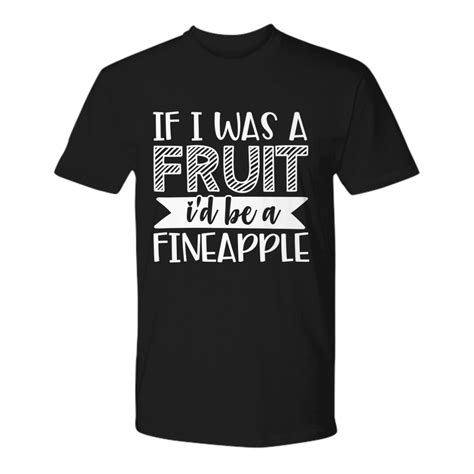 Be A Fineapple Funny Sarcasm T Shirt Gift Idea Tee ...