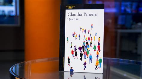 Maybe you would like to learn more about one of these? Claudia Piñeiro: "A veces me impresiona mucho que alguien ...