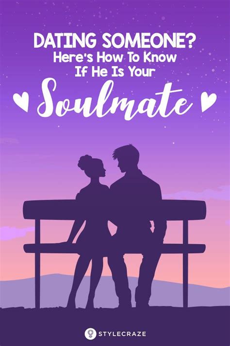 Want to know how to score a date using this new service? Dating Someone? Here's How To Know If He Is Your Soulmate ...