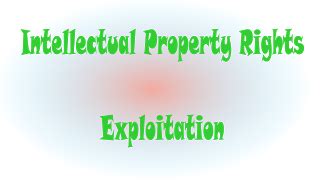 Exploitation of Intellectual Property Rights (With images) | Intellectual property, Property