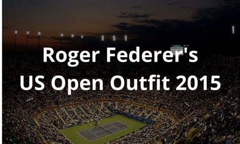 Throughout the clay season, federer has frequently ruled out his chances of competing for the french open title. Roger Federer's US Open Outfit 2015 - peRFect Tennis