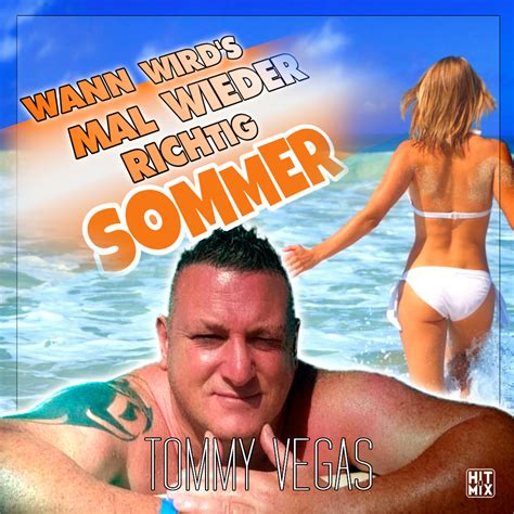 Der sommer hatte sich vorerst einmal im osten festgebissen. Tommy Vegas Wann Wirds Mal Wieder Richtig Sommer - MHR24 ...