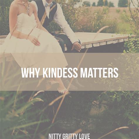 Why love matters for justice, philosopher martha c. Why Kindness Matters