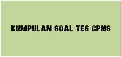 Download soal cpns 2021/2022 kunci jawaban cat dan pdf lengkap. KUMPULAN SOAL TES CPNS | Psikologi, Contoh cat, Belajar