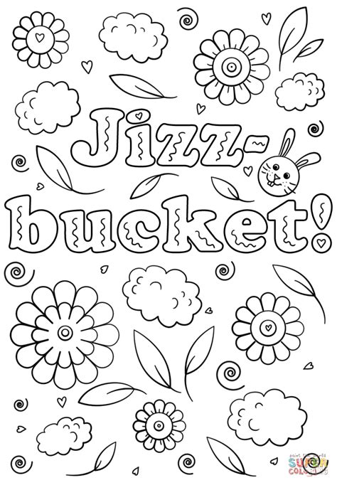 You loaded all 7 fontfaces of a shitty webfont just so you could. Jizz Bucket! coloring page | Free Printable Coloring Pages