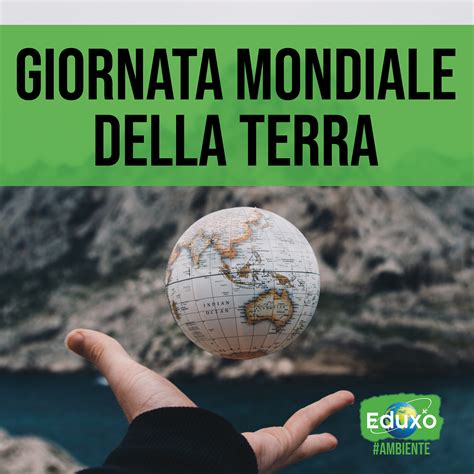 Oggi è la giornata mondiale della terra. Earth Day - 22 aprile: la giornata internazionale della ...