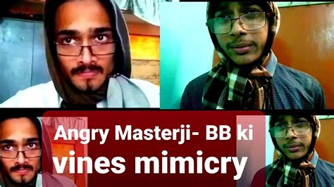 Some lesser known facts about bhuvan bam bhuvan bam is an indian youtuber, comedian, actor, singer, songwriter, and writer who is known for his youtube channel bb ki vines. his family shifted to delhi when he was still a child. Angry Masterji- BB ki vines mimicry/ Manoranjak Vines ...