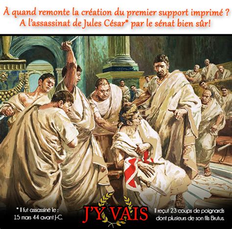 Mar 15, 2016 · le 15 février de l'an 44 av. A quand remonte l'impression du premier support imprimé ...