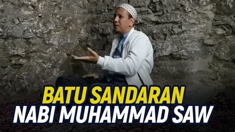 24 disember nanti adalah hari keputeraan nabi muhammad saw. Batu Sandaran Nabi Muhammad SAW - YouTube