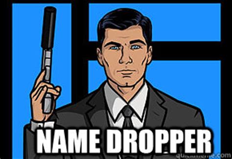 Trending images, videos and gifs related to sterling! Sterling Archer memes | quickmeme