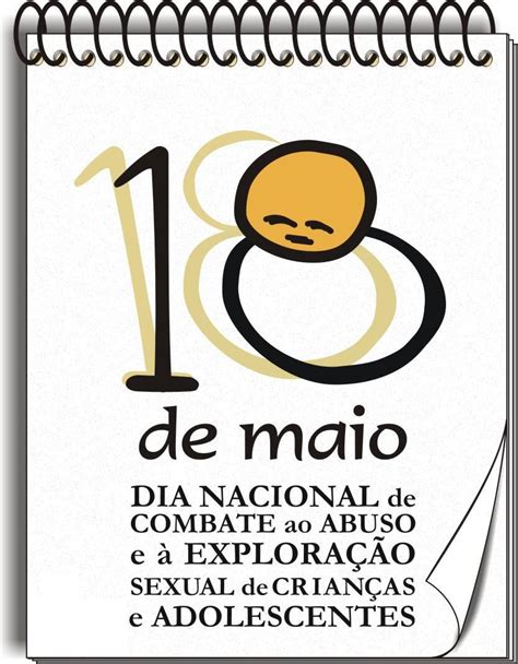 Datas têm essa importância, provocar a lembrança e a importância de temas que não podem ser esquecidos. CONSTRUINDO UMA CULTURA DE PAZ: 18 DE MAIO DIA NACIONAL DE ...