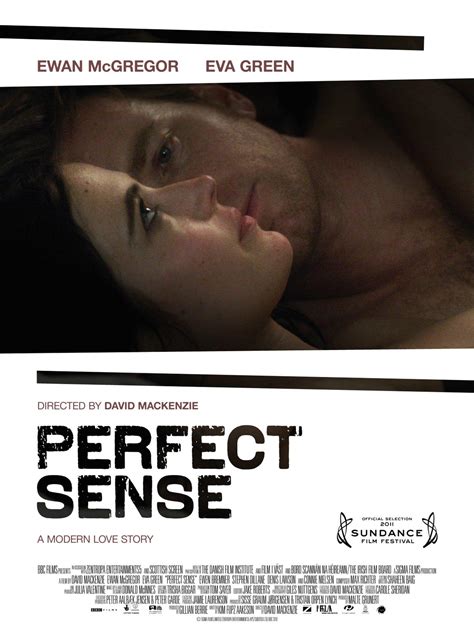 If you want to help us make more movies like perfect sense then please join ewan mcgregor and ewen bremner by signing this petition bbcfilms perfect sense clips, trailers, synopsis, news and views. Perfect Sense Trailer, Photos and Poster - FilmoFilia