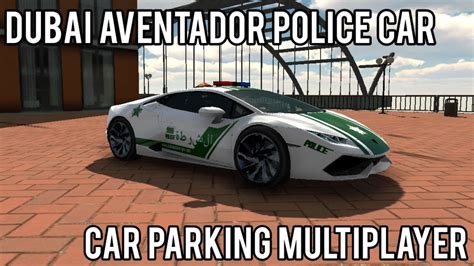 Cara buat kereta car parking. Cara-Cara Buat Kereta Polis Dubai Aventador | Car Parking ...