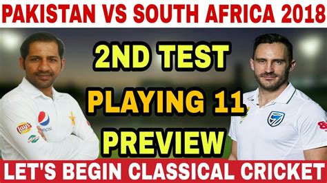 When will pakistan vs south africa 1st test begin? PAKISTAN VS SOUTH AFRICA 2ND TEST MATCH 2019 PLAYING 11 ...