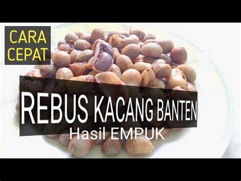 Kacang kuda ni agak lambat juga untuk empuk bila kita merebusnya. Rebus kacang Banten HASIL EMPUK - YouTube