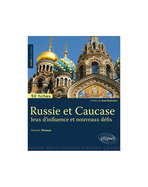 La série est aussi disponible depuis le 27 septembre 2019. Russie et Caucase. Jeux d'influence et nouveaux défis • 50 ...