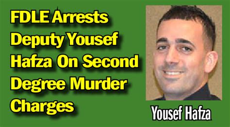 .deputy, yousef hafza, for the charges of second degree murder with a firearm and attempted second degree according to the brevard county sheriff's office, hafza did not identify himself as a law. FDLE Arrests Deputy Yousef Hafza On Second Degree Murder ...