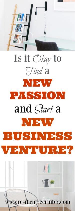 There's nothing like inviting god to be a part of your business. Is It Okay to Find a New Passion and Start a New Business ...