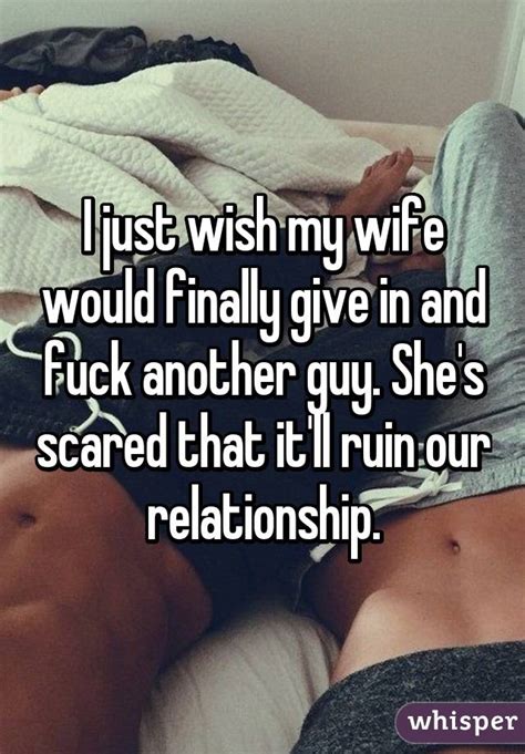 Na advice my wife of less than a month has been having a romantic. I just wish my wife would finally give in and fuck another ...