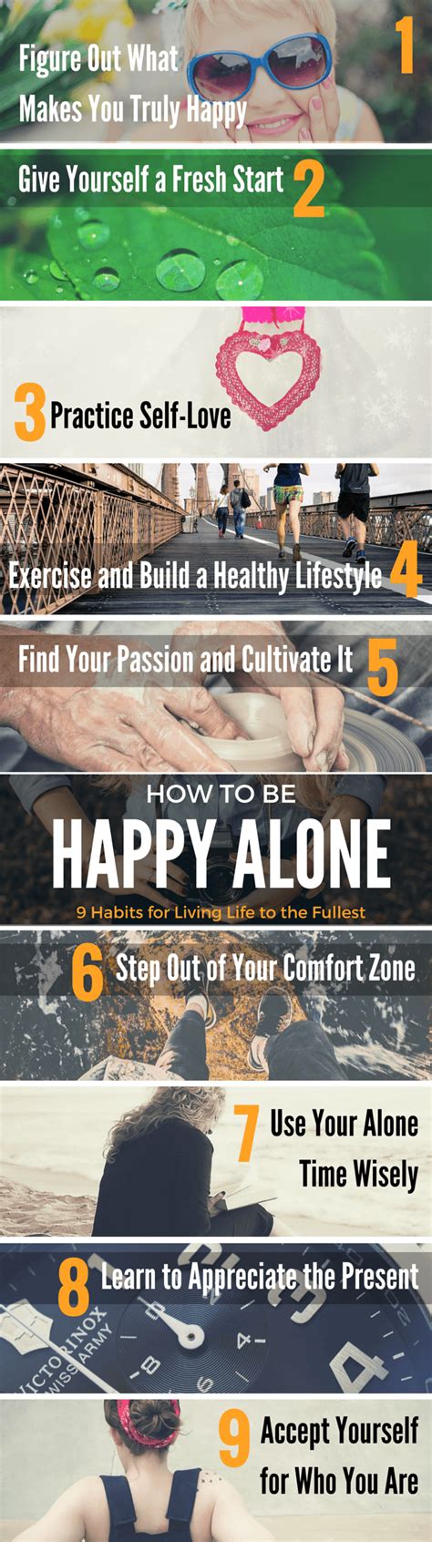 In order to be happy alone, we need to remind ourselves how wonderful, lovable, and special we are. 9 Ways on How to Be Happy (and Live) Alone
