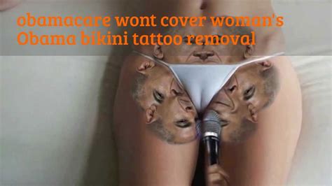 Coupling the two is usually never questionable. Obamacare wont cover Woman's Obama bikini tattoo removal ...