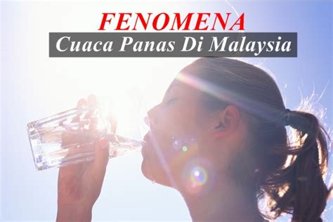 Cuaca panas di malaysia 2019. Cuaca Panas Di Malaysia | Women Online Magazine