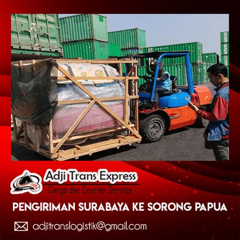 Expedisi papua mandiri surabaya jl. Pengiriman Ke Surabaya Sorong Papua - ADJI TRANS LOGISTIK