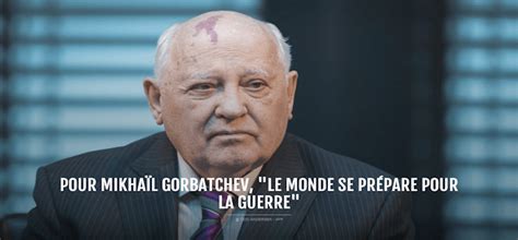 The eighth and last leader of the soviet union, he was the general. Pour Mikhaïl Gorbatchev, « Le Monde se prépare pour la ...