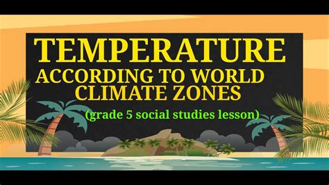 Climate zones intermediate lesson 3this video will teach you how to express the temperature in english. TEMPERATURE ACCORDING TO WORLD CLIMATE ZONES (grade 5 ...