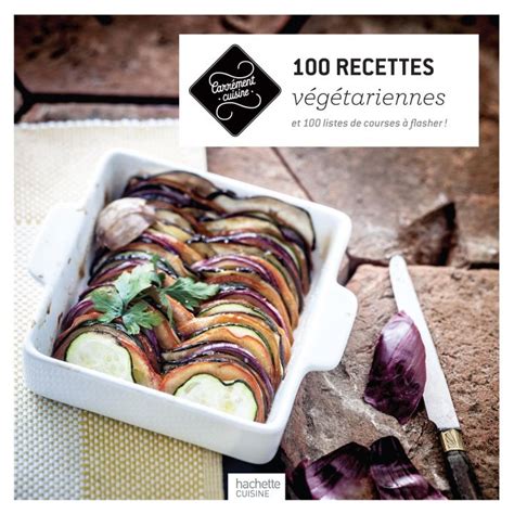 C'est savoureux et ça change de la blanquette. 100 recettes végétariennes | Hachette Pratique | Recette ...