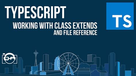 Learn TypeScript - Working with class extends and file reference in ...