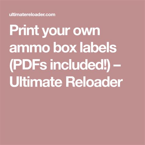 print your own ammo box labels pdfs included ultimate reloader