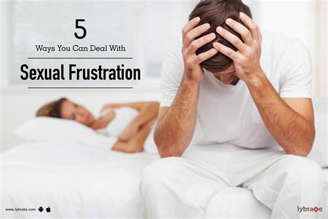 5 Ways You Can Deal With Sexual Frustration - By Dr. Prabhu Vyas | Lybrate