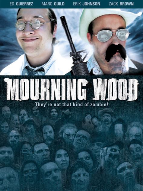 Maybe you would like to learn more about one of these? Mourning Wood Pictures - Rotten Tomatoes