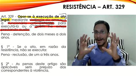 A prevaricação é uma infração prevista no artigo 319 do código penal brasileiro. RESISTÊNCIA - ART. 329 DO CÓDIGO PENAL - YouTube