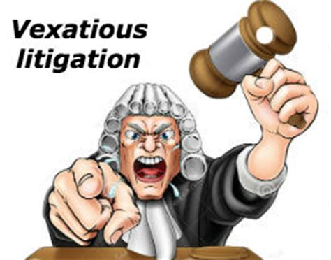 Difficult to deal with and causing a lot of anger, worry, or argument: Can vexatious litigation incur a penalty? - News