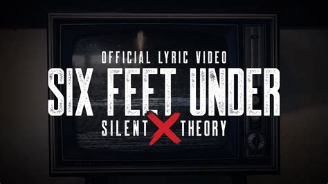 We can only maintain and improve yalp if paying members keep supporting us. Silent Theory - Six Feet Under [Official Lyric Video ...