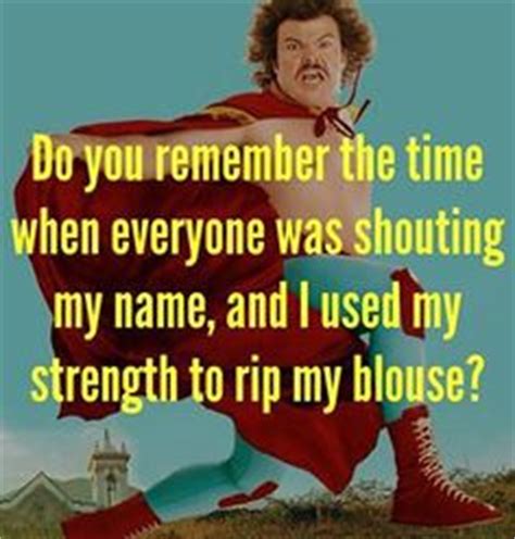 The movie nacho libre came out in 2006 and immediately became a comedy classic of the early 2000's. 19 Best chancho! i need to borrow some sweats! images | Comedy Movies, Film quotes, Funny movies