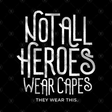 Maybe you would like to learn more about one of these? Slike: Quotes Like Not All Heroes Wear Capes