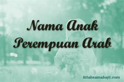 ☪ nama islam » nama perempuan islam » 20 gabungan nama bayi perempuan islam yang baik. 18 Nama Anak Perempuan Bahasa Arab Dan Maknanya ...