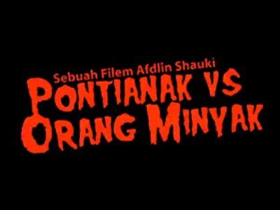 For faster navigation, this iframe is preloading the wikiwand page for pontianak vs orang minyak. movies moment: Pontianak VS Orang Minyak