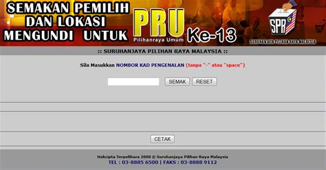 Sila buat semakan tempat mengundi anda. Semakan Daftar Pemilih Suruhanjaya Pilihan Raya (SPR) - PRU13