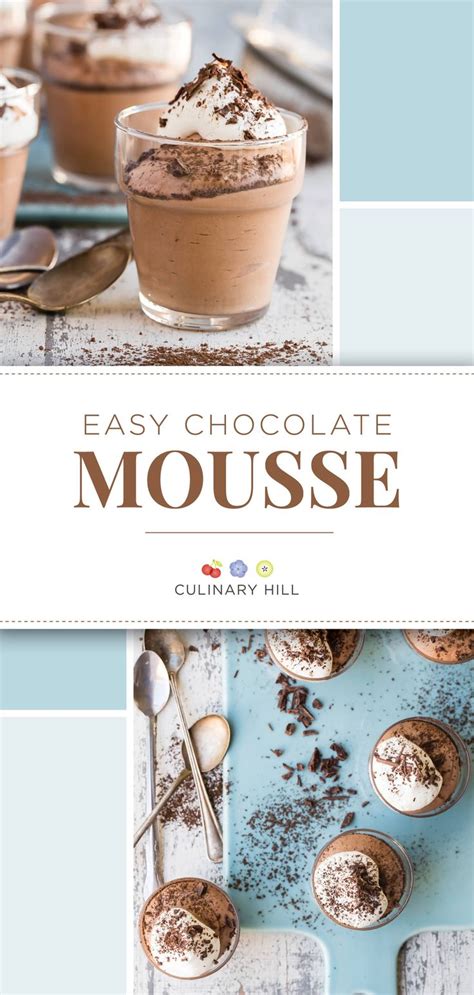 Add the chocolate to the bowl with the egg mixture, stirring gently and consistently until the chocolate is melted. Easy Chocolate Mousse | Culinary Hill | Recipe | Easy ...