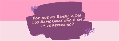 The date is celebrated with gifts, romantic activities, decorations and festivities. Por que no Brasil o Dia dos Namorados não é em 14 de ...