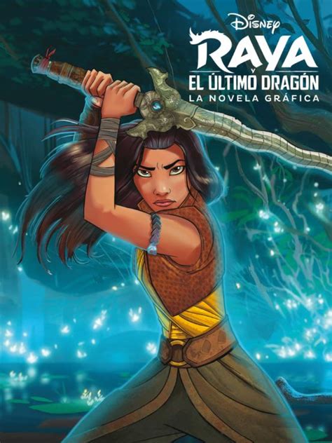 Don hall, carlos lópez estrada. RAYA Y EL ULTIMO DRAGON: LA NOVELA GRAFICA de DISNEY ...