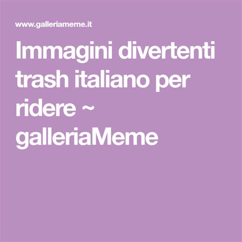 Trash italiano developed by trash italiano is listed under category entertainment 4.2/5 average rating on google play by 339 users). Immagini divertenti trash italiano per ridere ~ galleriaMeme