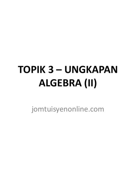 Jika ini kurang cocok silahkan pilih hasil yang ada dibawah ini. Ungkapan Algebra II Tingkatan 2