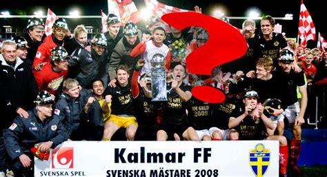 Maybe you would like to learn more about one of these? QUIZ: Kalmar FF:s guldår 2008 - kan du ta ut truppen?